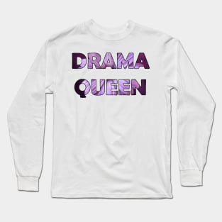 Drama Queen Long Sleeve T-Shirt